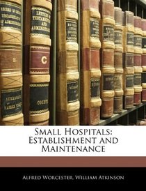 Small Hospitals: Establishment and Maintenance