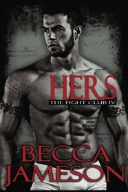 Hers (The Fight Club Book 4) (Volume 4)