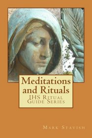 Meditations and Rituals: IHS Ritual Guide Series (Volume 2)