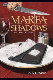 Marfa Shadows: A Chef Brett Mystery