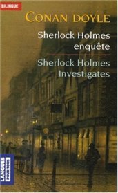 Sherlock Holmes enqute : Sherlock Holmes investigates (French Edition)