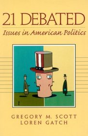 21 Debated: Issues in American Politics