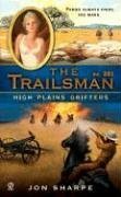 The Trailsman #301: High Plains Grifters (Trailsman)