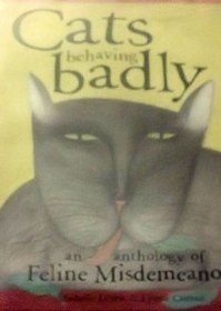 Cats behaving badly: An anthology of feline misdemeanors