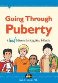 Going Through Puberty: A Boy's Manual for Body, Mind, and Health (What Now?)