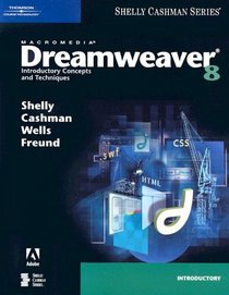 Macromedia Dreamweaver 8: Introductory Concepts and Techniques (Shelly Cashman Series)