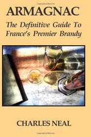 Armagnac: The Definitve Guide to France's Premier Brandy
