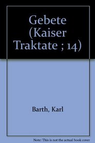 Gebete (Kaiser Traktate ; 14) (German Edition)