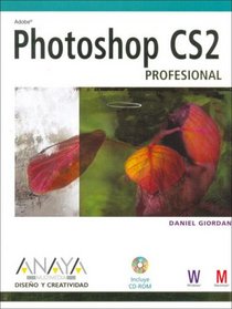 Photoshop Cs2 Profesional/ the Art of Photoshop Cs2 (Diseno Y Creatividad / Design and Creativity)