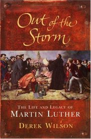 Out of the Storm: The Life of Martin Luther
