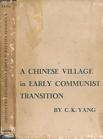 A Chinese Village in Early Communist Transition