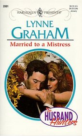 Married to a Mistress (Husband Hunters, Bk 1) (Harlequin Presents, No 2001)