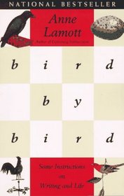 Bird by Bird: Some Instructions on Writing and Life