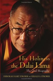 His Holiness The Dalai Lama: The Oral Biography