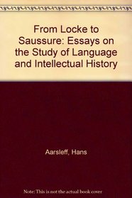 From Locke to Saussure: Essays on the Study of Language and Intellectual History