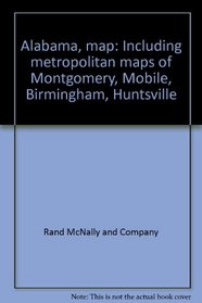 Alabama, map: Including metropolitan maps of Montgomery, Mobile, Birmingham, Huntsville