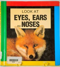 Eyes, Ears and Noses (Look at Series)