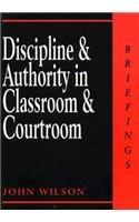 Discipline and Authority in Classroom and Courtroom (Briefings)