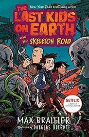Last Kids on Earth and the Skeleton Road (Last Kids on Earth, Bk 6)