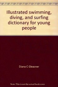 Illustrated swimming, diving, and surfing dictionary for young people