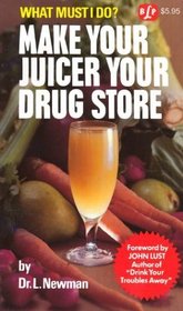 Make Your Juicer Your Drug Store