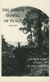 Essene Gospel of Peace: The Unknown Books of the Essenes (Book 2)