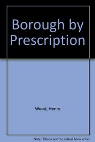 Borough by Prescription