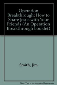 Operation Breakthrough: How to Share Jesus with Your Friends