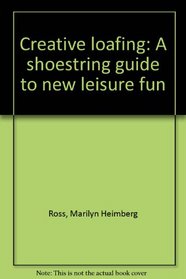 Creative Loafing, A Shoestring Guide to new Leisure Fun