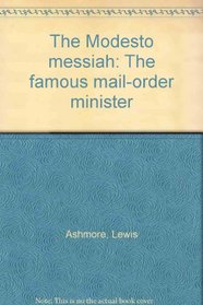 The Modesto messiah: The famous mail-order minister