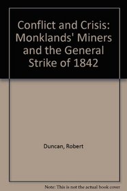 Conflict and Crisis: Monklands' Miners and the General Strike of 1842