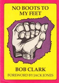 No boots to my feet: Experiences of a Britisher in Spain 1937-38