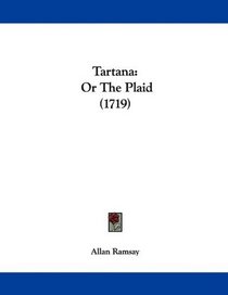 Tartana: Or The Plaid (1719)