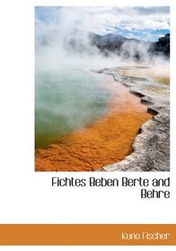 Fichtes Beben Berte and Behre (German Edition)