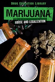 Marijuana: Abuse and Legalization (Drug Education Library)