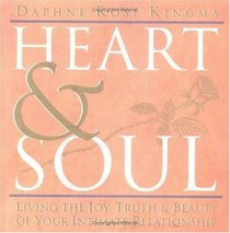 Heart  Soul: Living the Joy, Truth and Beauty of Your Intimate Relationship