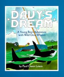 Davy's Dream: A Young Boy's Adventure With Wild Orca Whales