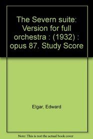 The Severn suite: Version for full orchestra : (1932) : opus 87. Study Score