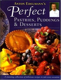 Perfect Pastries, Puddings, and Desserts