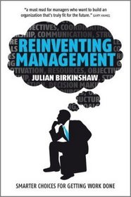 Reinventing Management: Smarter Choices for Getting Work Done