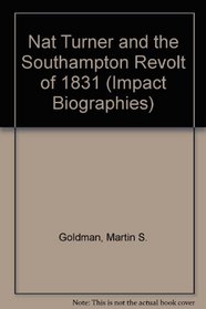 Nat Turner and the Southampton Revolt of 1831 (Impact Biographies)