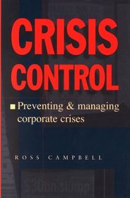 Crisis Control: Preventing and Managing Corporate Crises