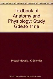 Textbook of Anatomy and Physiology: Study Gde.to 11r.e