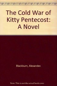 The Cold War of Kitty Pentecost: A Novel