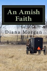 An Amish Faith (My Amish Home) (Volume 3)