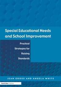 Special Educational Needs and School Improvement: Practical Strategies for Raising Standards