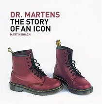 Dr. Martens: The Story of an Icon