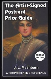 The Artist-Signed Postcard Price Guide, Second Edition: A Comprehensive Reference