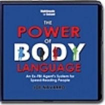 The Power of Body Language: Instantly Discover What's Really Going on Around You