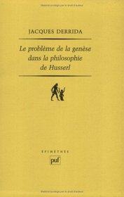 Le probleme de la genese dans la philosophie de Husserl (Epimethee) (French Edition)